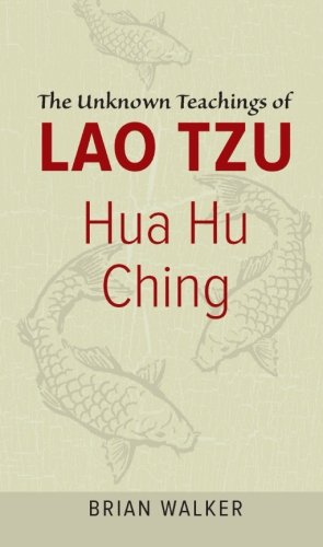 Image du vendeur pour Hua Hu Ching: The Unknown Teachings of Lao Tzu by Walker, Brian [Paperback ] mis en vente par booksXpress