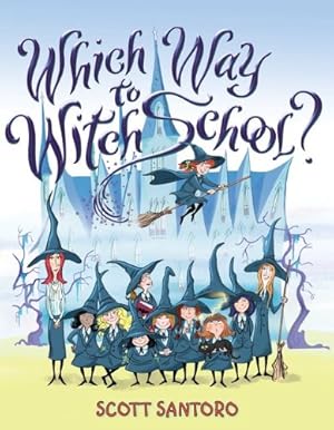 Seller image for Which Way to Witch School? by Santoro, Scott [Paperback ] for sale by booksXpress