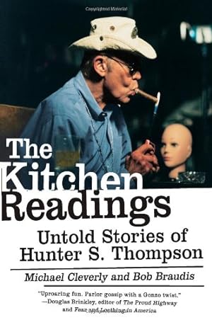 Imagen del vendedor de The Kitchen Readings: Untold Stories of Hunter S. Thompson by Cleverly, Michael, Braudis, Bob [Paperback ] a la venta por booksXpress