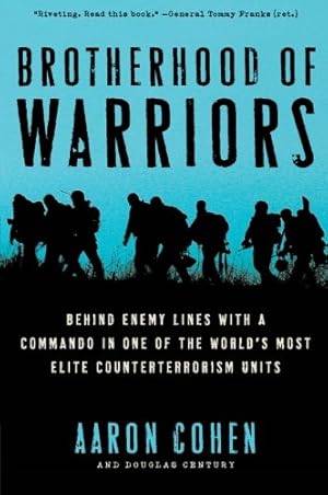 Seller image for Brotherhood of Warriors: Behind Enemy Lines with a Commando in One of the World's Most Elite Counterterrorism Units by Cohen, Aaron, Century, Douglas [Paperback ] for sale by booksXpress