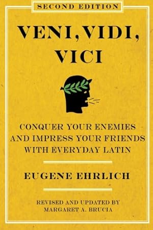 Seller image for Veni, Vidi, Vici (Second Edition): Conquer Your Enemies and Impress Your Friends with Everyday Latin by Ehrlich, Eugene [Paperback ] for sale by booksXpress