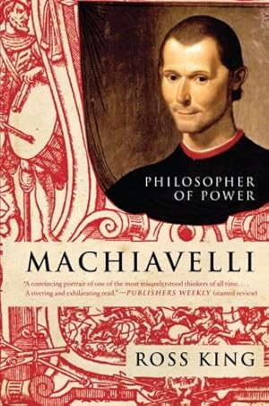 Seller image for Machiavelli: Philosopher of Power (Eminent Lives) by King, Ross [Paperback ] for sale by booksXpress