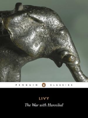 Seller image for The War with Hannibal: The History of Rome from Its Foundation, Books XXI-XXX (Penguin Classics) (Bks. 21-30) by Titus Livius Livy, Aubrey De Selincourt [Paperback ] for sale by booksXpress