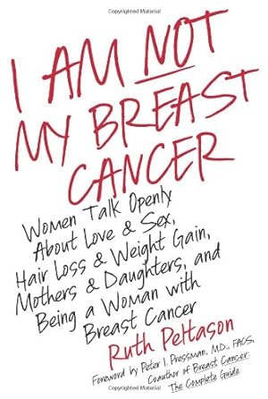 Image du vendeur pour I Am Not My Breast Cancer: Women Talk Openly About Love and Sex, Hair Loss and Weight Gain, Mothers and Daughters, and Being a Woman with Breast Cancer by Peltason, Ruth [Hardcover ] mis en vente par booksXpress