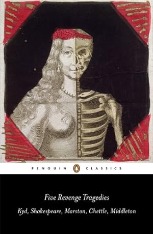 Seller image for Five Revenge Tragedies: The Spanish Tragedy; Hamlet; Antonio's Revenge; The Tragedy of Hoffman; The Reve nger's Tragedy (Penguin Classics) by Shakespeare, William, Marston, John, Chettle, Henry, Kyd, Thomas, Middleton, Thomas [Paperback ] for sale by booksXpress