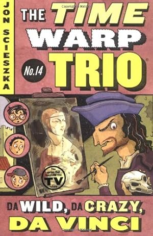 Seller image for Da Wild, Da Crazy, Da Vinci #14 (Time Warp Trio) by Scieszka, Jon [Paperback ] for sale by booksXpress