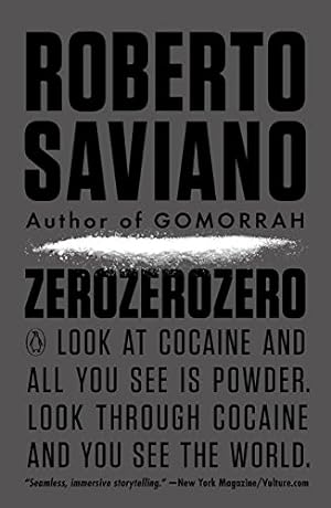Seller image for ZeroZeroZero: Look at Cocaine and All You See Is Powder. Look Through Cocaine and You See the World. (Penguin History American Life) by Saviano, Roberto [Paperback ] for sale by booksXpress