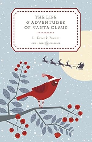 Immagine del venditore per The Life and Adventures of Santa Claus (Penguin Christmas Classics) by Baum, L. Frank [Hardcover ] venduto da booksXpress