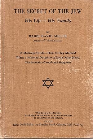 The Secret of the Jew. His Life, His Family. A Marriage Guide. How to Stay Married. What a Marrie...