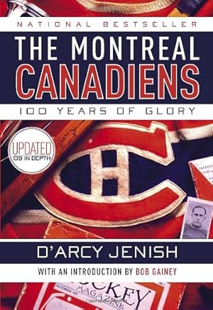 Seller image for The Montreal Canadiens: 100 Years of Glory by Jenish, D'Arcy [Paperback ] for sale by booksXpress