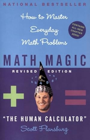 Immagine del venditore per Math Magic: How to Master Everyday Math Problems, Revised Edition by Flansburg, Scott, Hay, Victoria [Paperback ] venduto da booksXpress