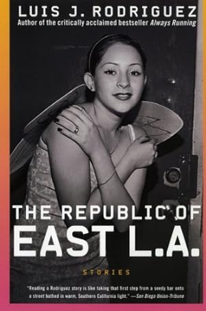 Imagen del vendedor de The Republic of East LA: Stories by Luis J. Rodriguez [Paperback ] a la venta por booksXpress