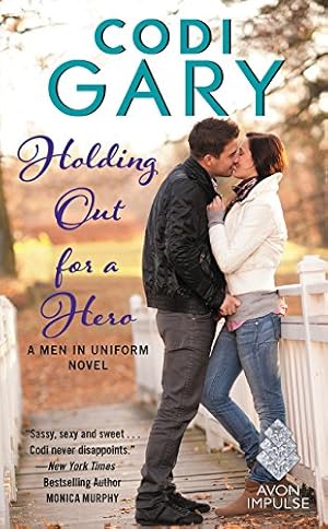 Image du vendeur pour Holding Out for a Hero: A Men in Uniform Novel by Gary, Codi [Mass Market Paperback ] mis en vente par booksXpress