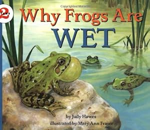 Imagen del vendedor de Why Frogs Are Wet (Let's-Read-and-Find-Out Science 2) by Hawes, Judy [Paperback ] a la venta por booksXpress