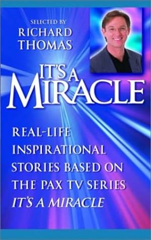 Seller image for It's a Miracle: Real-Life Inspirational Stories Based on the PAX TV Series "It's A Miracle" [Paperback ] for sale by booksXpress