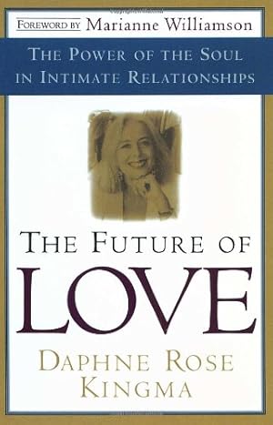 Immagine del venditore per The Future of Love: The Power of the Soul in Intimate Relationships by Kingma, Daphne Rose [Paperback ] venduto da booksXpress