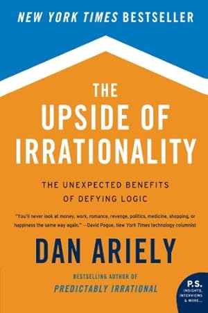 Immagine del venditore per The Upside of Irrationality: The Unexpected Benefits of Defying Logic by Ariely, Dr. Dan [Paperback ] venduto da booksXpress