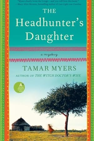 Seller image for The Headhunter's Daughter: A Mystery (Belgian Congo Mystery) by Myers, Tamar [Paperback ] for sale by booksXpress