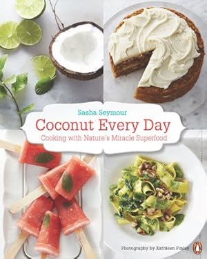 Bild des Verkufers fr Coconut Every Day: Cooking With Nature's Miracle Superfood by Seymour, Sasha [Paperback ] zum Verkauf von booksXpress