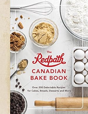 Bild des Verkufers fr The Redpath Canadian Bake Book: Over 200 Delectable Recipes for Cakes, Breads, Desserts and More by Redpath Sugar Ltd. [Hardcover ] zum Verkauf von booksXpress
