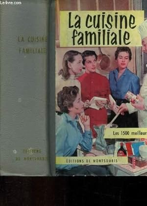 Seller image for La cuisine familiale : 1500 recettes, 54 plats prsents en couleur for sale by Le-Livre