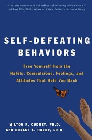 Image du vendeur pour Self-Defeating Behaviors: Free Yourself from the Habits, Compulsions, Feelings, and Attitudes That Hold You Back by Cudney, Milton R., Robert E. Hardy [Paperback ] mis en vente par booksXpress
