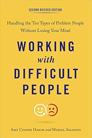 Seller image for Working with Difficult People, Second Revised Edition: Handling the Ten Types of Problem People Without Losing Your Mind by Hakim, Amy Cooper, Solomon, Muriel [Paperback ] for sale by booksXpress