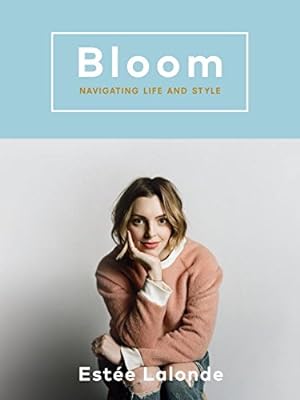 Imagen del vendedor de Bloom: Navigating Life and Style by Lalonde, Estee [Paperback ] a la venta por booksXpress
