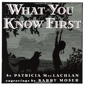 Seller image for What You Know First (Trophy Picture Books (Paperback)) by MacLachlan, Patricia [Paperback ] for sale by booksXpress