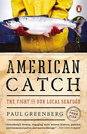 Imagen del vendedor de American Catch: The Fight for Our Local Seafood by Greenberg, Paul [Paperback ] a la venta por booksXpress