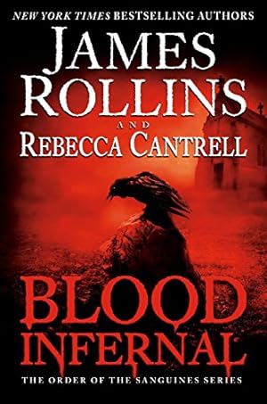 Seller image for Blood Infernal: The Order of the Sanguines Series by Rollins, James, Cantrell, Rebecca [Paperback ] for sale by booksXpress