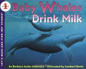 Image du vendeur pour Baby Whales Drink Milk by Barbara Juster Esbensen [Paperback ] mis en vente par booksXpress