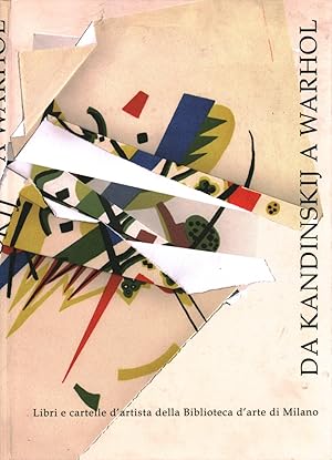 Image du vendeur pour Da Kandinskij a Warhol Libri e cartelle d'artista della Biblioteca d'Arte di Milano mis en vente par Di Mano in Mano Soc. Coop