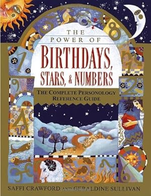 Seller image for The Power of Birthdays, Stars & Numbers: The Complete Personology Reference Guide by Crawford, Saffi, Sullivan, Geraldine [Paperback ] for sale by booksXpress