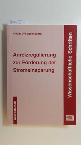 Seller image for Anreizregulierung zur Frderung der Stromeinsparung for sale by Gebrauchtbcherlogistik  H.J. Lauterbach