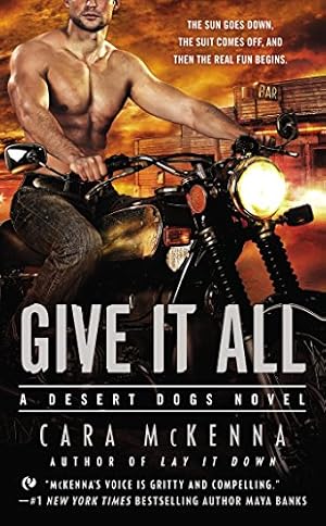 Seller image for Give It All (A Desert Dogs Novel) by McKenna, Cara [Mass Market Paperback ] for sale by booksXpress