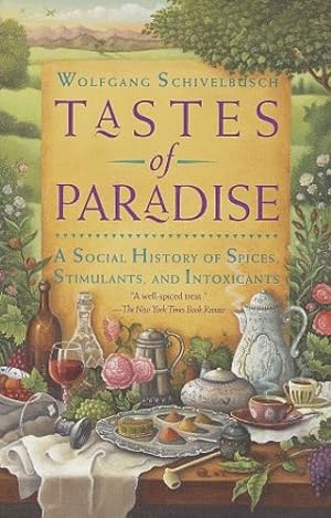 Seller image for Tastes of Paradise: A Social History of Spices, Stimulants, and Intoxicants by Wolfgang Schivelbusch [Paperback ] for sale by booksXpress