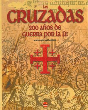 Imagen del vendedor de LAS CRUZADAS. 200 AOS DE GUERRA POR LA FE. a la venta por Librera Anticuaria Galgo