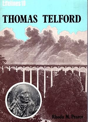 Image du vendeur pour Thomas Telford: An Illustrated Life of Thomas Telford 1757-1834 mis en vente par Pendleburys - the bookshop in the hills