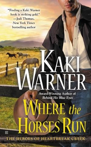 Seller image for Where the Horses Run (The Heroes of Heartbreak Creek) by Warner, Kaki [Mass Market Paperback ] for sale by booksXpress