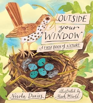 Image du vendeur pour Outside Your Window: A First Book of Nature by Davies, Nicola [Hardcover ] mis en vente par booksXpress