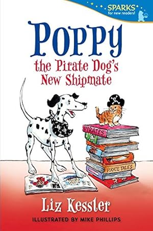 Imagen del vendedor de Poppy the Pirate Dog's New Shipmate (Candlewick Sparks) by Kessler, Liz [Paperback ] a la venta por booksXpress