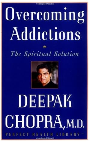 Seller image for Overcoming Addictions: The Spiritual Solution (Perfect Health Library) by Chopra M.D., Deepak [Paperback ] for sale by booksXpress