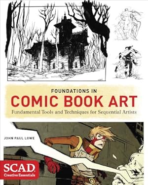 Imagen del vendedor de Foundations in Comic Book Art: SCAD Creative Essentials (Fundamental Tools and Techniques for Sequential Artists) by Lowe, John Paul [Paperback ] a la venta por booksXpress