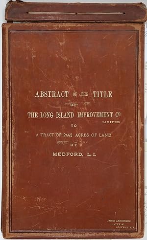 Bild des Verkufers fr Abstract of the Title of the Long Island Improvement Co. Limited to a Tract of 2442 Acres of Land at Medford, L. I." with Manuscript hand colored map zum Verkauf von Antipodean Books, Maps & Prints, ABAA