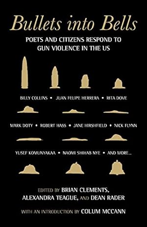 Imagen del vendedor de Bullets into Bells: Poets & Citizens Respond to Gun Violence [Paperback ] a la venta por booksXpress