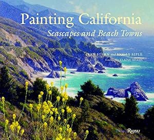 Image du vendeur pour Painting California: Seascapes and Beach Towns by Stern, Jean, Siple, Molly [Hardcover ] mis en vente par booksXpress