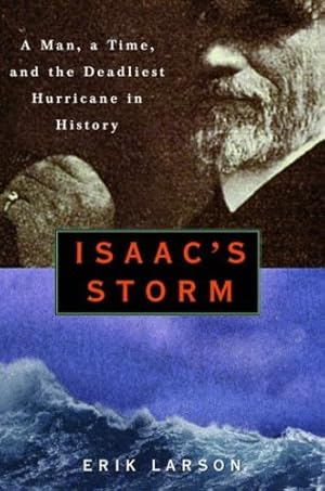 Immagine del venditore per Isaac's Storm : A Man, a Time, and the Deadliest Hurricane in History by Larson, Erik [Hardcover ] venduto da booksXpress