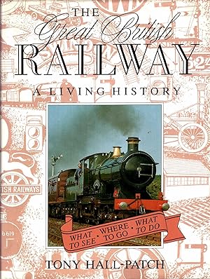 Seller image for The Great British Railway : A Living History for sale by Pendleburys - the bookshop in the hills