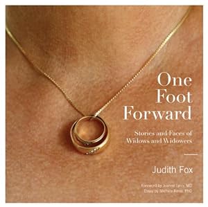 Imagen del vendedor de One Foot Forward: Stories and Faces of Widows and Widowers by Fox, Judith, Reiss PhD, Michele [Hardcover ] a la venta por booksXpress